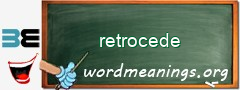 WordMeaning blackboard for retrocede
